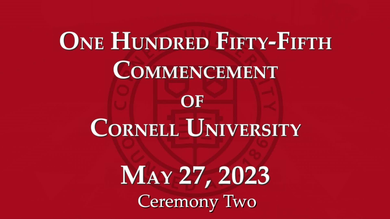 Commencement for the 155th Graduating Class - Ceremony Two - Cornell Video