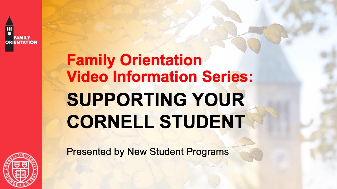 Family Orientation Supporting Your Cornell Student CornellCast