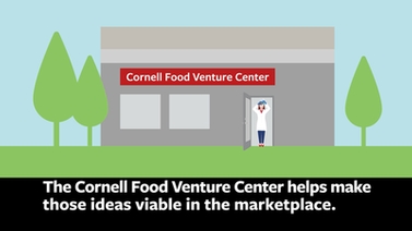 The Cornell Food Venture Center helps make ideas viable in the marketplace