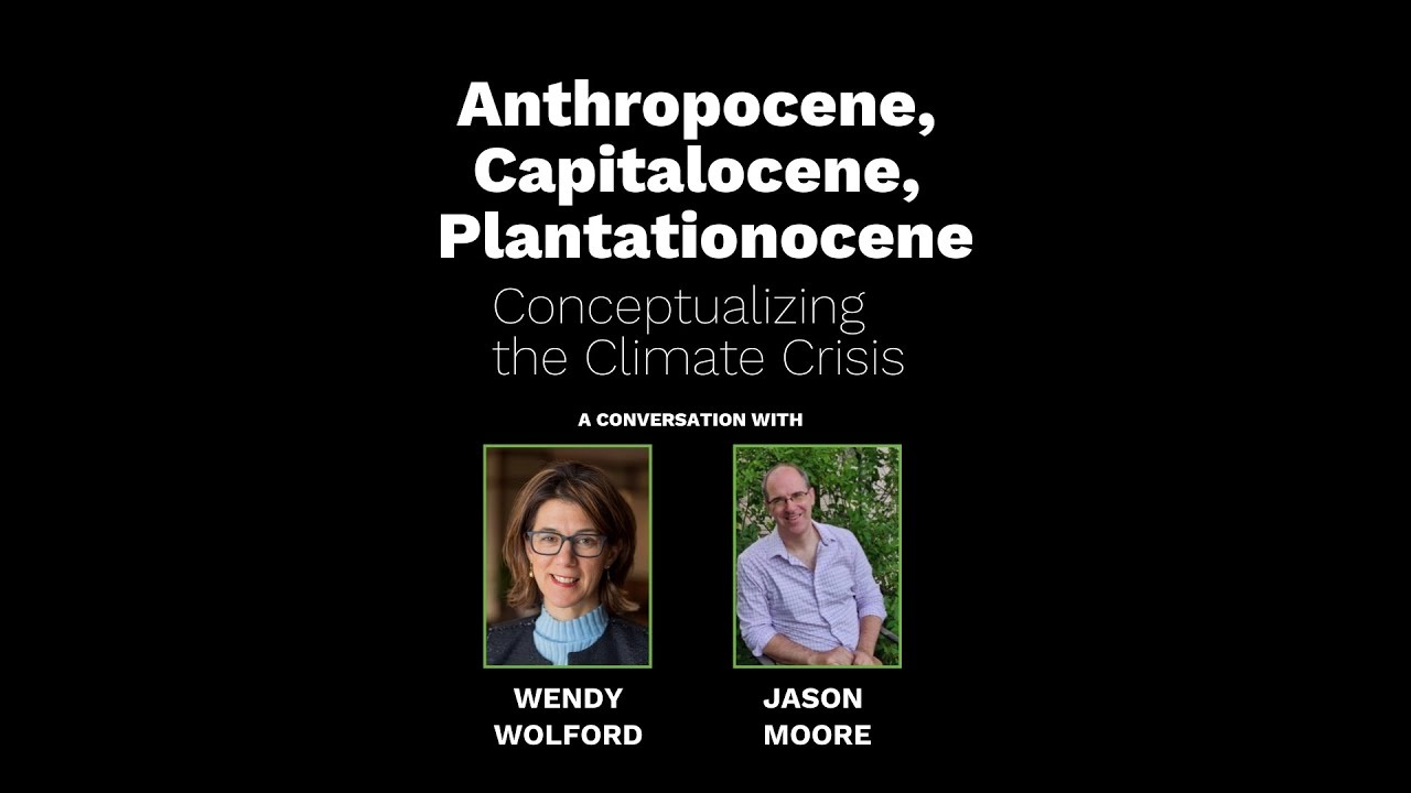 Anthropocene, Capitalocene, Plantationocene: Conceptualizing the Climate Crisis title card.