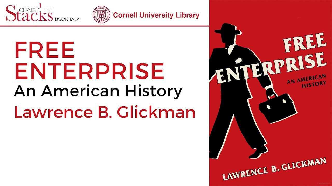  Free Enterprise: An American History with Lawrence B. Glickman 