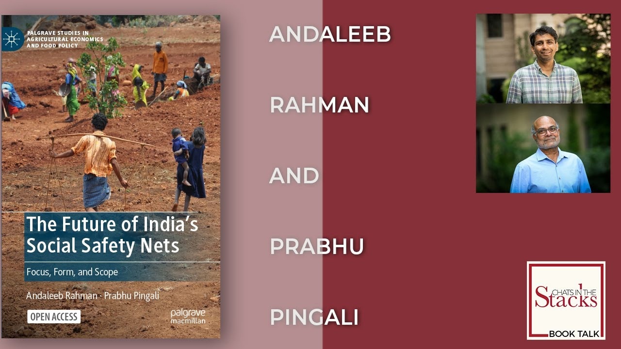 The Future of India's Social Safety Nets with Andaleeb Rahman and Prabhu L. Pingali.