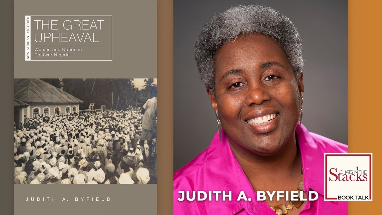 The Great Upheaval: Women and Nation in Postwar Nigeria with Judith Byfield 